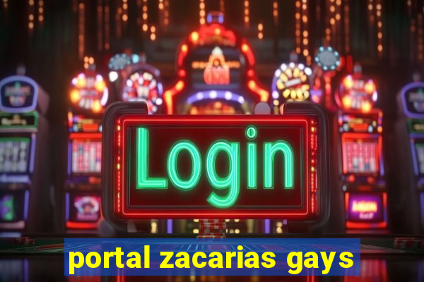 portal zacarias gays